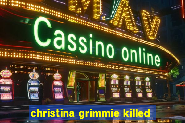 christina grimmie killed